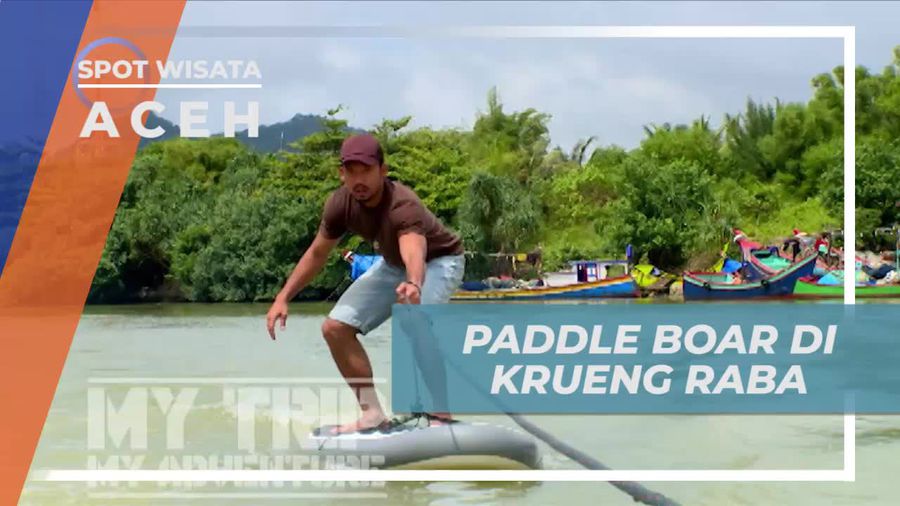 Bermain Paddle Board Menyusuri Keindahan Krueng Raba Aceh