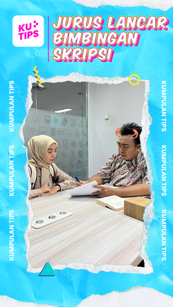 KuTips: Bimbingan Lancar, Skripsian Tenang