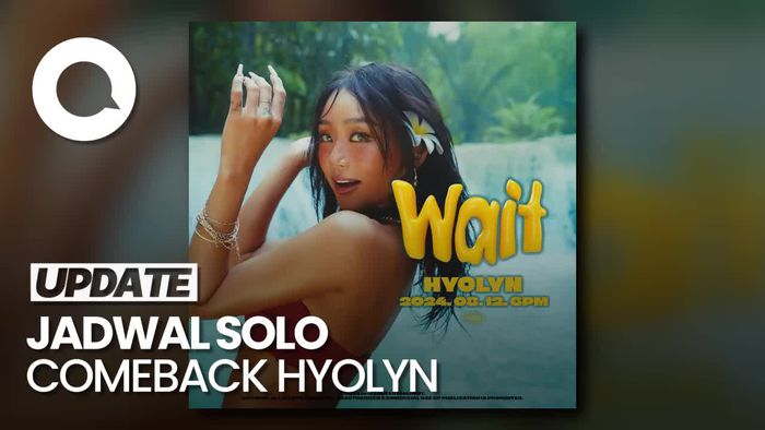 Siap-siap! Hyolyn SISTAR19 Comeback dengan Lagu Wait