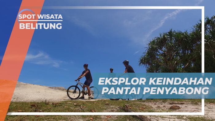 Menyusuri Keindahan Pantai Penyabong Belitung