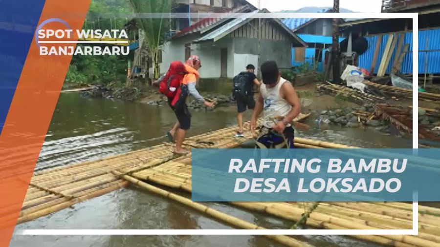Melihat Rafting Bambu di Desa Loksado Banjarbaru