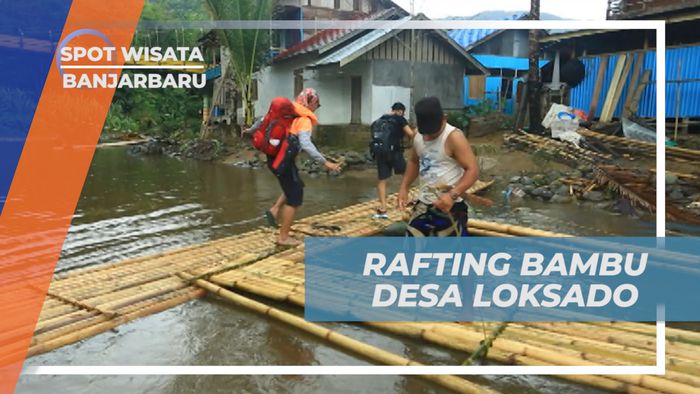 Mengunjungi Desa Loksado, Des Pembuat Rakit dari Bambu, Banjarbaru