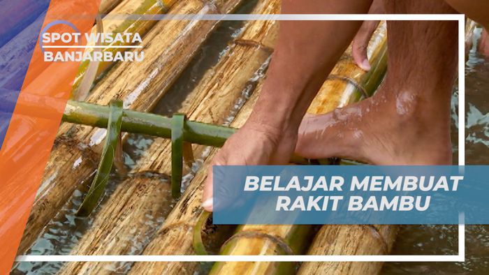 Belajar Membuat Rakit dari Bambu dengan Warga Lokal Desa Loksado, Banjarbaru