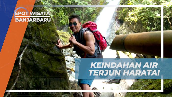 Air Terjun Haratai, Keindahan Alam yang Tersembunyi di Deretan Pegunungan Meratus, Banjarbaru