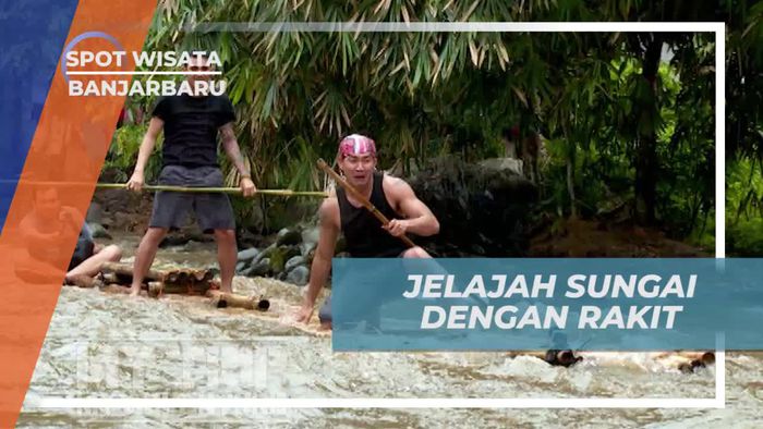 Jelajah Sungai Dengan Naik Rakit Bambu Desa Loksado Banjarbaru