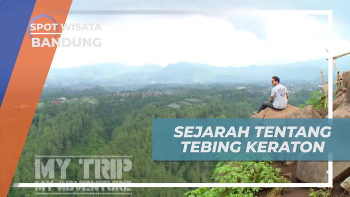 Mengenal Sejarah Penamaan Tebing Keraton, Bandung 