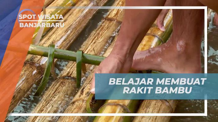 Belajar Membuat Rakit Bambu Bersama Warga Banjarbaru