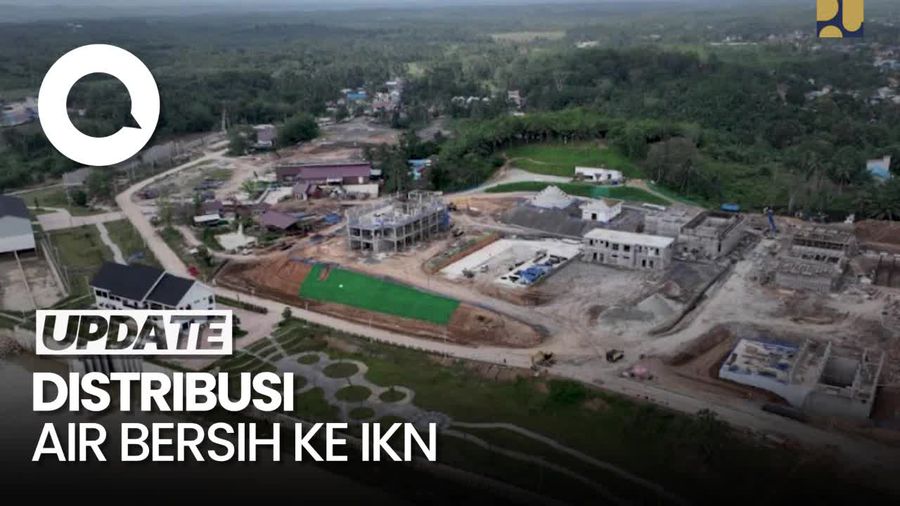 Air Bersih Ditargetkan Masuk ke IKN Mulai 17 Juli
