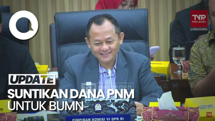 9 Fraksi DPR Setujui Suntikan Dana PMN untuk BUMN Sebesar Rp 44,24 T