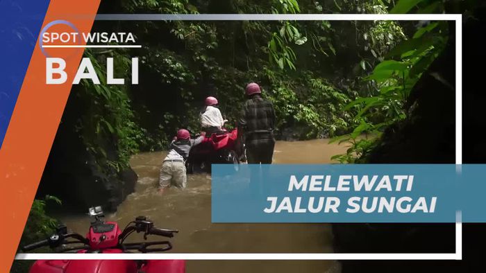 Uji Ketangkasan Menyebrangi Sungai Naik ATV, Bali