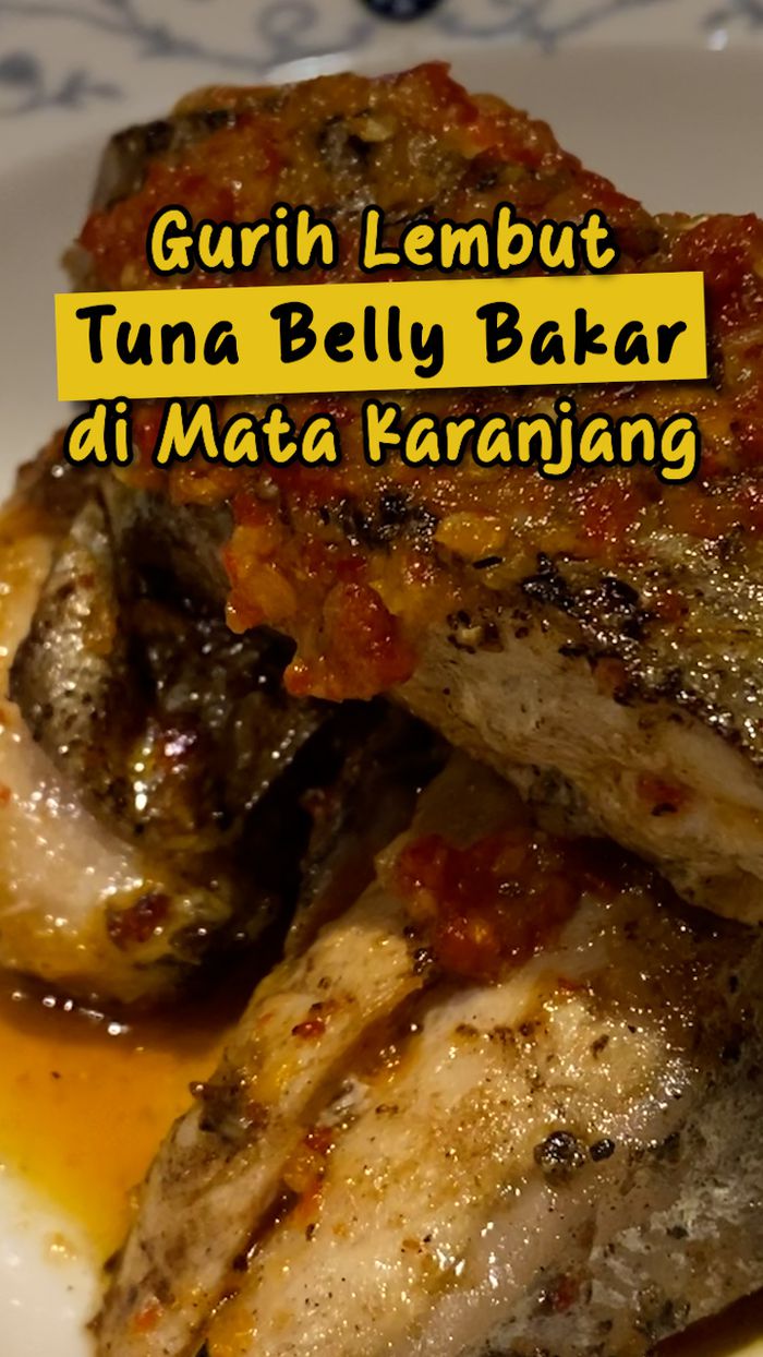  Gurih Lembut Tuna Belly Bakar di Mata Karanjang