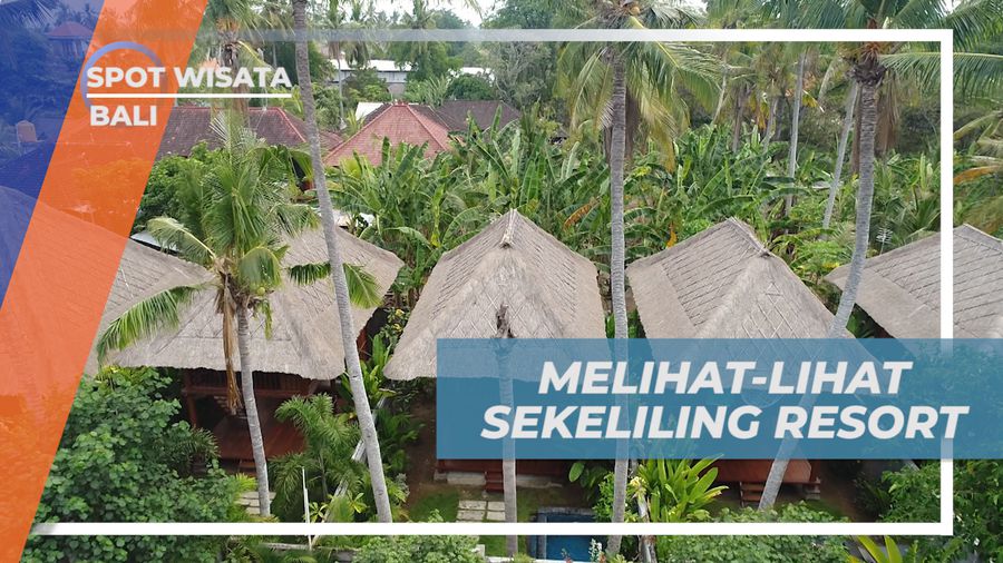 Menyambut Pagi, Berkeliling Resort Menikmati Suasana Nusa Lembongan, Bali