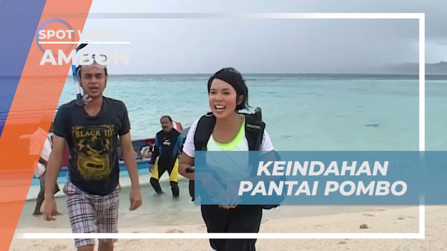 Liburan Seru, Mengeksplor Pesona Keindahan Pantai Pombo, Ambon