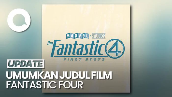 Marvel Studios Umumkan Judul Film Terbaru Fantastic Four