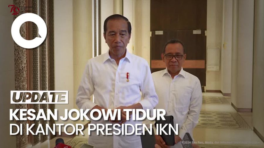 Pertama Kali Tidur di Kantor Presiden IKN, Jokowi: Nggak Nyenyak
