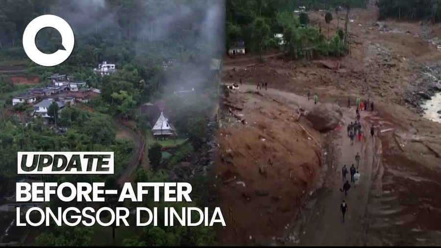 Before-After Longsor di India yang Sebabkan 256 Orang Tewas