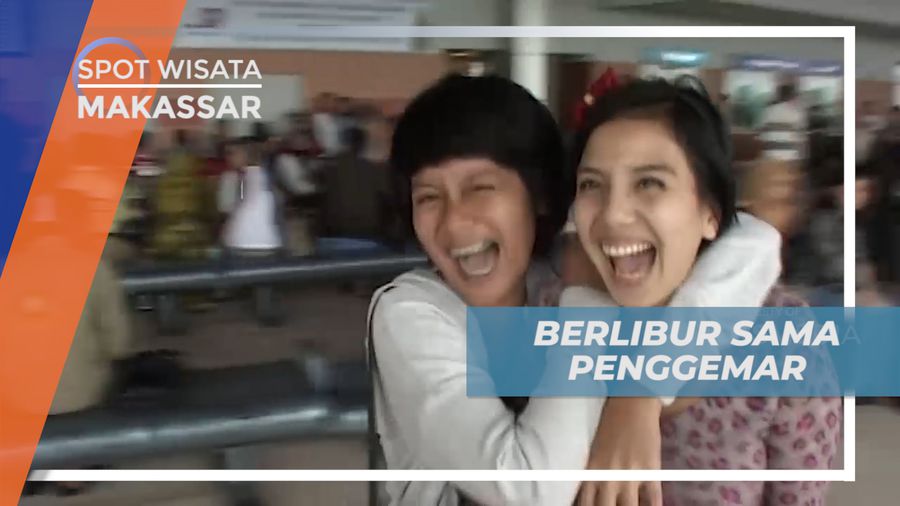 Liburan Seru, Mengeksplor Kota Makassar Bareng Penggemar, Makassar