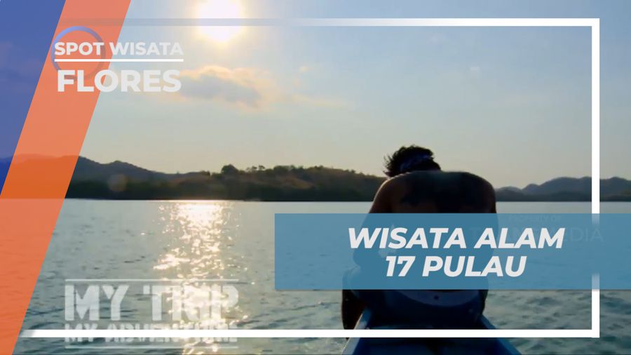 Menikmati Keindahan Kawasan Taman Wisata Alam 17 Pulau, Flores
