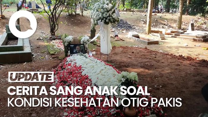 Kondisi Kesehatan Otig Pakis Naik Turun Sebelum Meninggal
