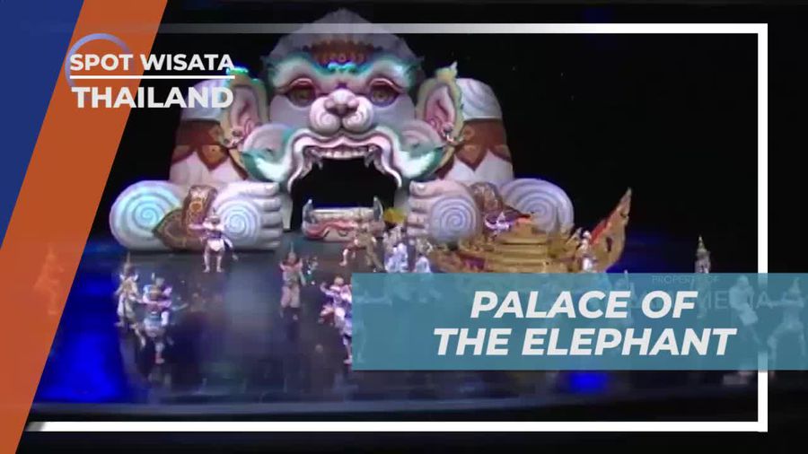 Menonton Pertunjukan Teatrikal di Palace of The Elephant Thailand
