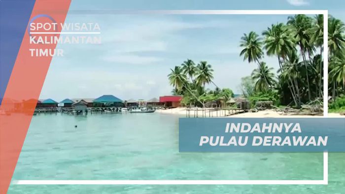 Menikmati Keindahan Alam Pulau Derawan Kalimantan Timur 