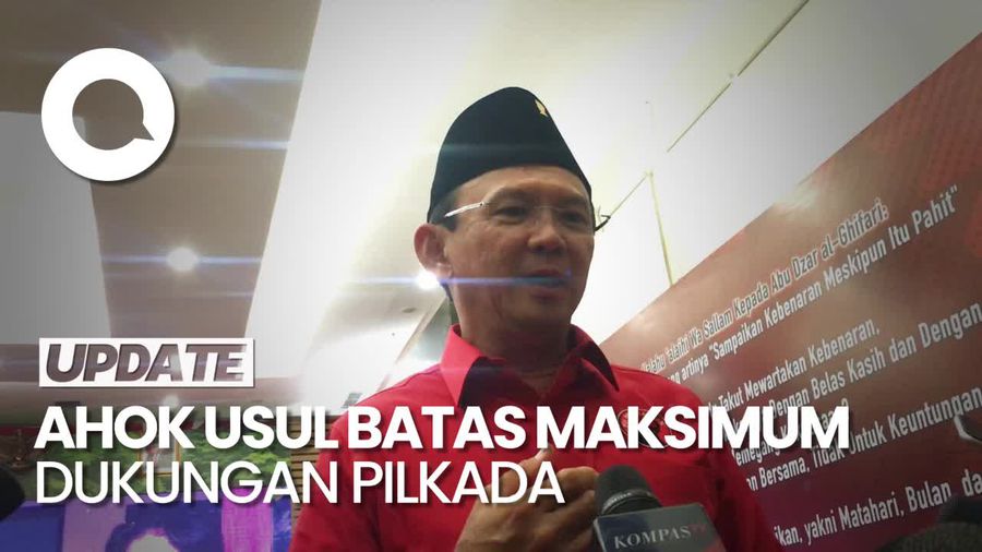 Ahok Usul Batas Maksimum Dukungan Pilkada Agar Tak Ada Borong Partai