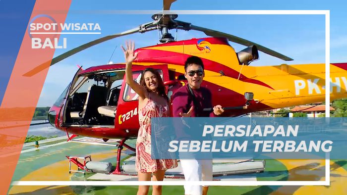 Persiapan Sebelum Berkeliling Pulau Dewata Naik Helikopter, Bali