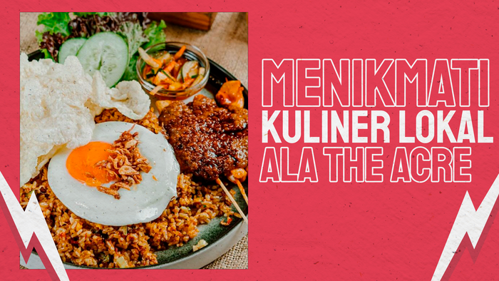 Menikmati Kuliner Lokal ala The Acre