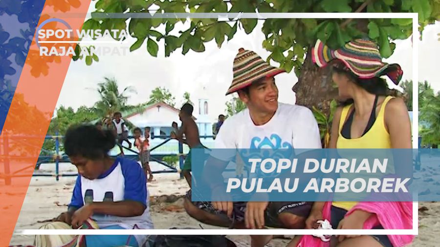 Topi Durian, Ayaman Warna Warni ala  Pulau Arborek, Raja Ampat