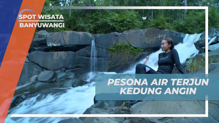 Menyusuri Setiap Sudut Keindahan Air Terjun Kedung Angin Banyuwangi
