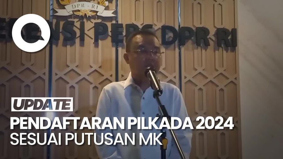 DPR Tegaskan Aturan Pendaftaran Pilkada 2024 Sesuai Putusan MK