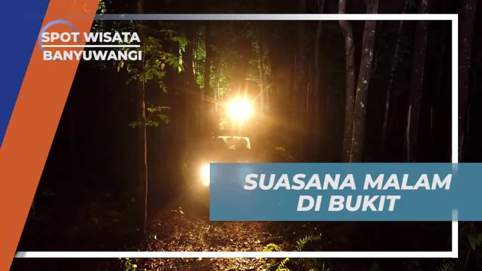 Menuruni Bukit Dengan Mobil Offroad Dalam Gelapnya Malam, Banyuwangi