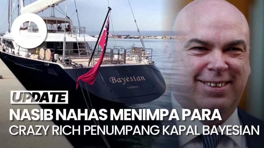 Tragedi Tenggelamnya Kapal Pesiar Bayesian yang Bawa Para Crazy Rich