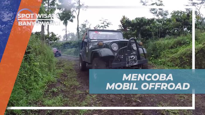 Mencoba Mengendarai Mobil Offroad Melintasi Medan Sulit, Banyuwangi