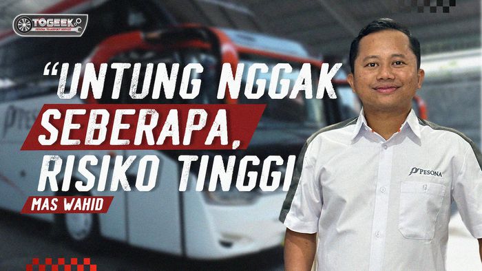 Cerita Mas Wahid Bangun Bisnis Bus Pariwisata