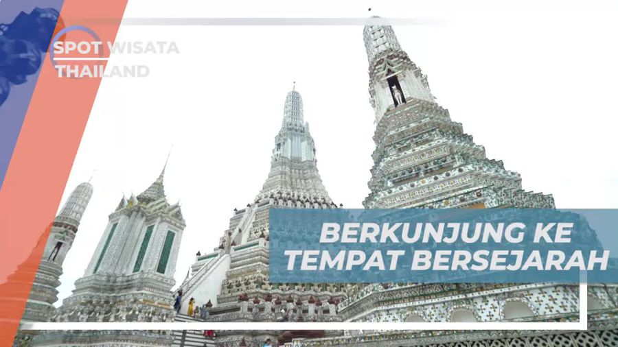 Berkunjung ke Tempat yang Menyimpan Banyak Sejarah di Thailand