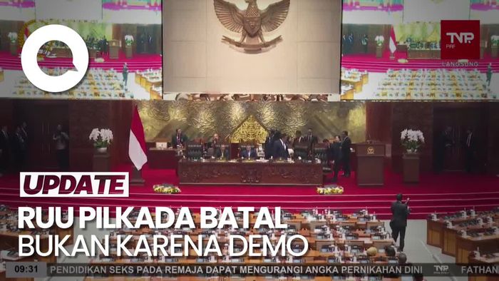 Masalah Kuorum Bikin RUU Pilkada Batal, Bukan karena Gelombang Aksi