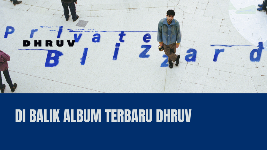Eksklusif! Dhruv Bicara Album Private Blizzard hingga Kecintaannya pada Adele