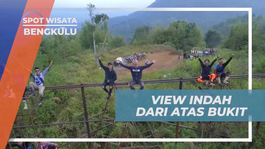 Menikmati Keindahan Panorama Alam Dari Atas Bukit Jupi Bengkulu