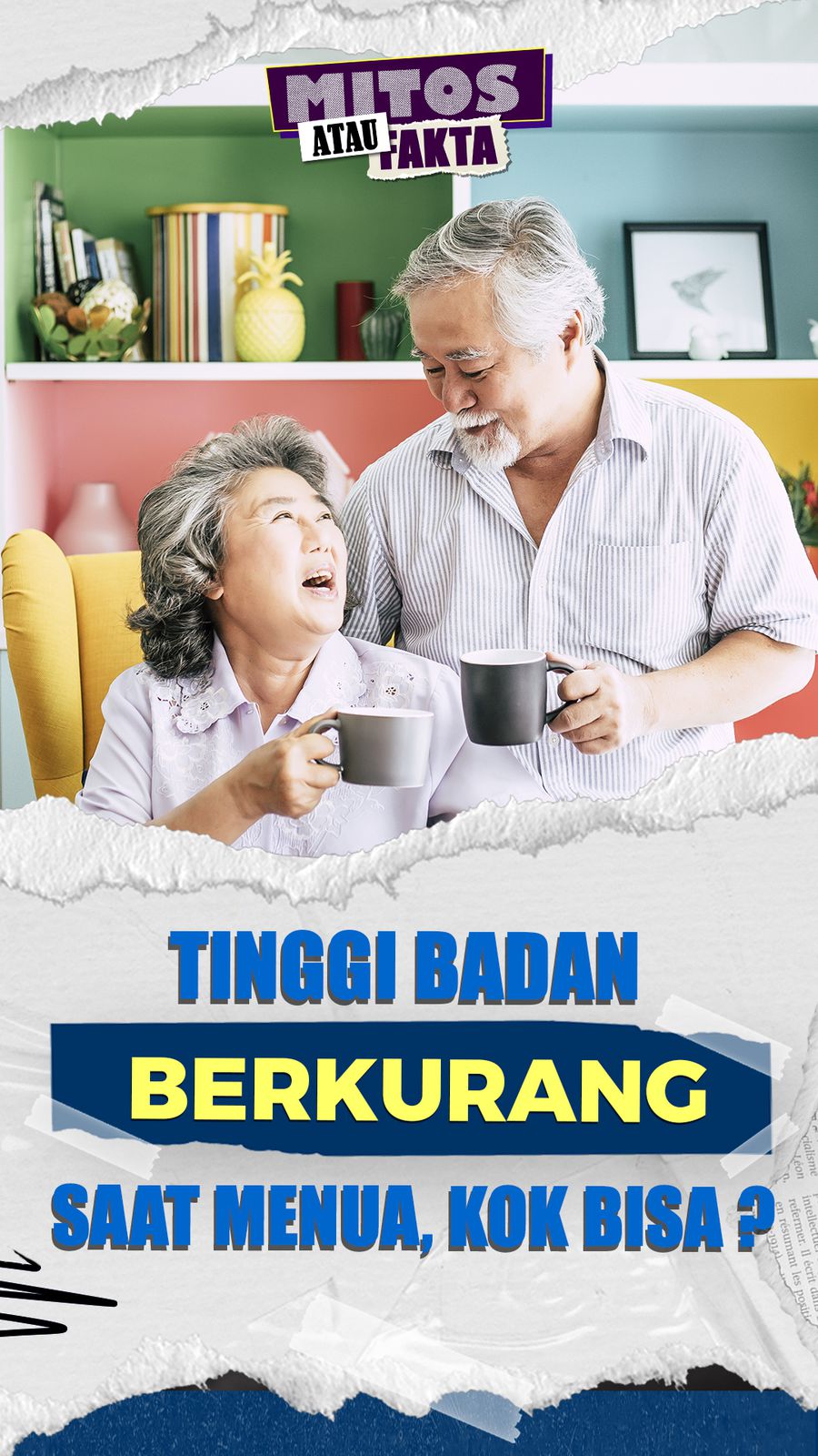 Mitos atau Fakta: Tinggi Badan Berkurang saat Manusia Menua