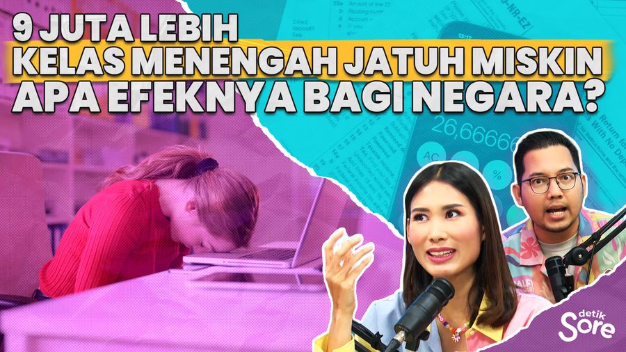 9 Juta Lebih Kelas Menengah Jatuh Miskin. Apa Efeknya Bagi Negara?