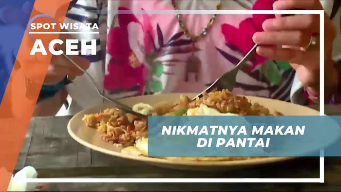 Menikmati Kelezatan Kuliner di Tepi Pantai Iboih Aceh