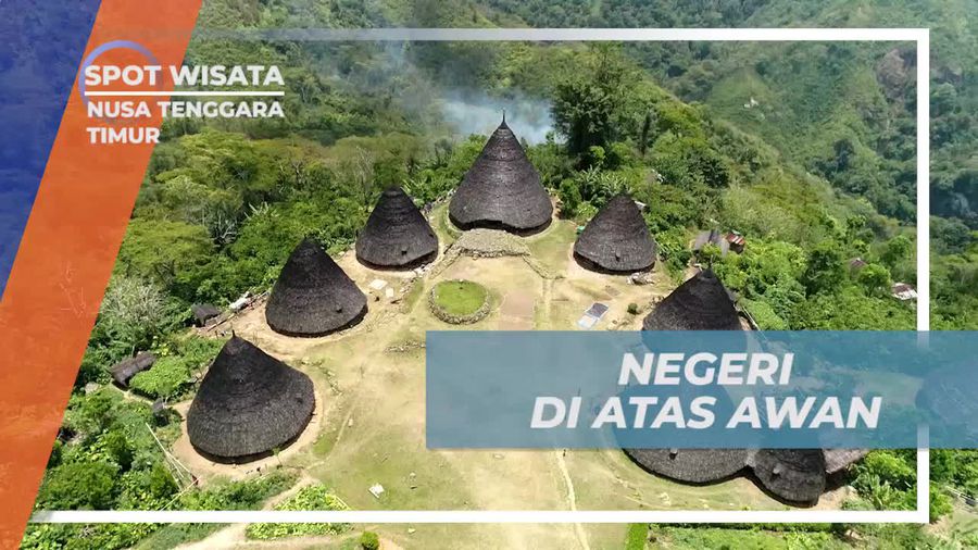 Desa Waerebo, Negeri di Atas Awan Nusa Tenggara Timur