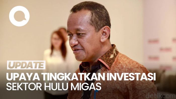Bahlil Bakal Pangkas 300 Perizinan untuk Tingkatkan Investasi Hulu Migas