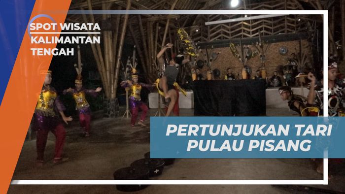 Menikmati Pertunjukan Tari di Pulau Pisang Kalimantan Tengah
