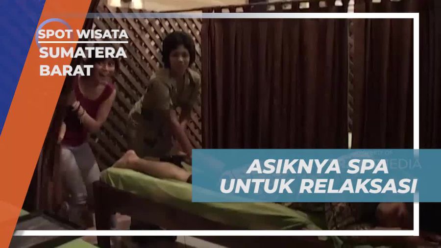 Relaksasi dengan Spa di Bukittinggi Sumatra Barat