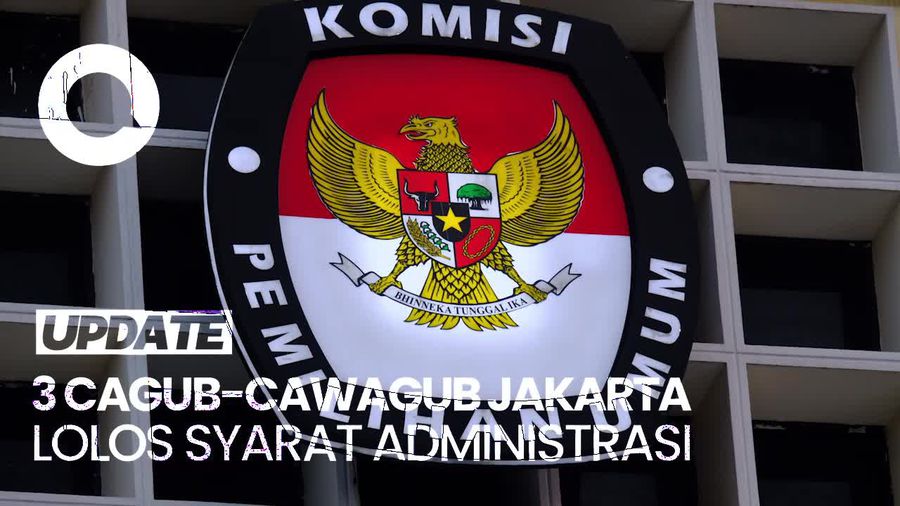 KPU Nyatakan 3 Cagub-Cawagub Jakarta Telah Penuhi Syarat Administrasi