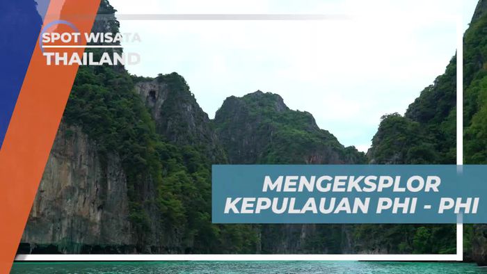 Menjelajahi Keindahan Alam di Kepulauan Phi-Phi, Thailand