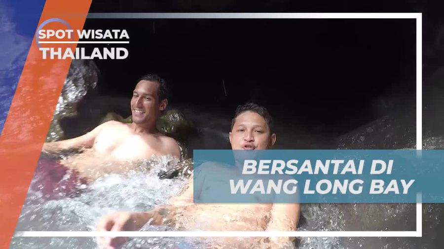 Bersantai dan Menikmati Keindahan Alam Wang Long Bay, Thailand