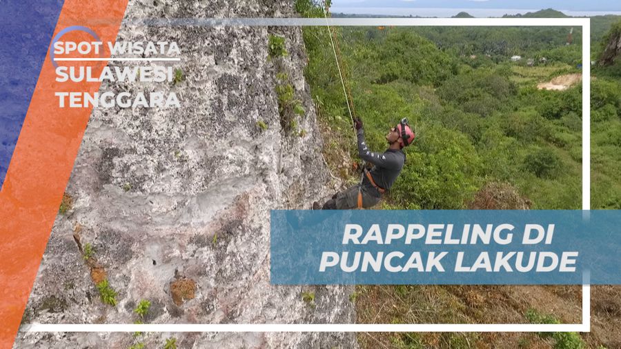 Sensasi Rappeling Taklukkan Tebing Puncak Lakude yang Menantang, Sulawesi Tenggara